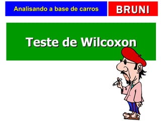 Analisando a base de carros Teste de Wilcoxon 