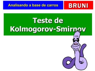 Analisando a base de carros Teste de Kolmogorov-Smirnov 