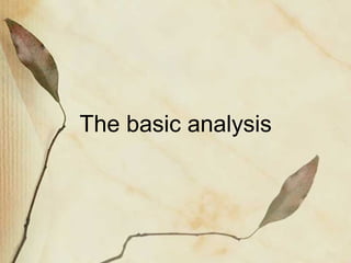 The basic analysis 
 