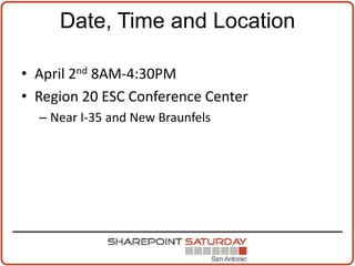 Date, Time and LocationApril 2nd 8AM-4:30PMRegion 20 ESC Conference CenterNear I-35 and New Braunfels