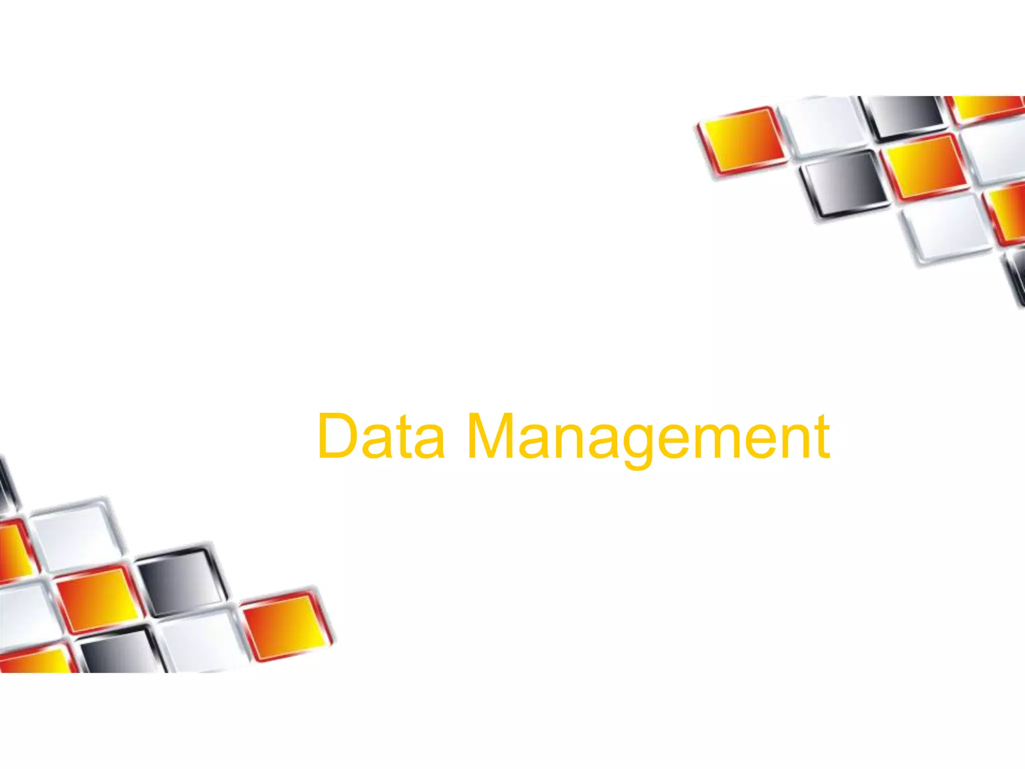 Data Management
 