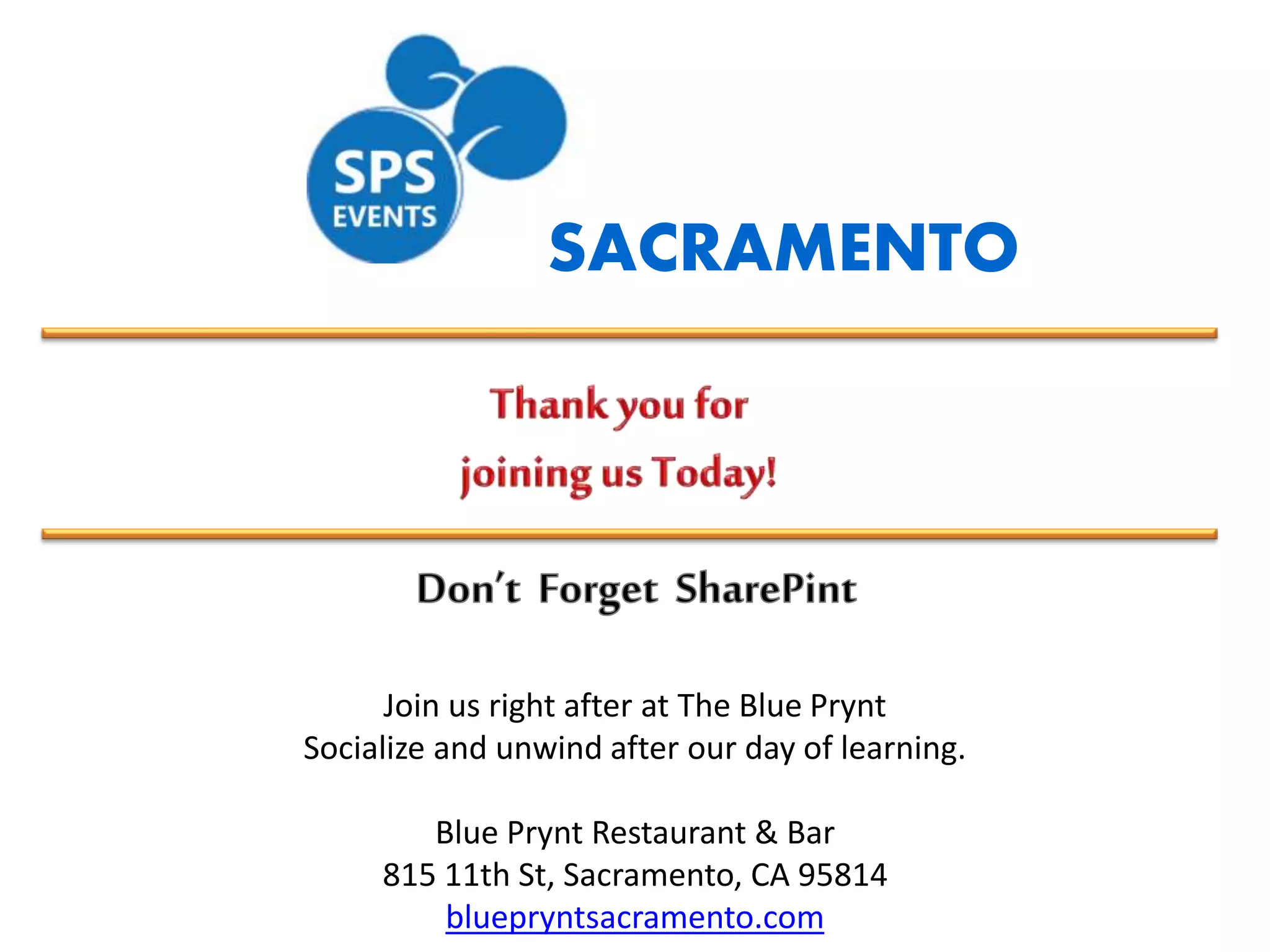 Join us right after at The Blue Prynt
Socialize and unwind after our day of learning.
Blue Prynt Restaurant & Bar
815 11th St, Sacramento, CA 95814
bluepryntsacramento.com
SACRAMENTO
 