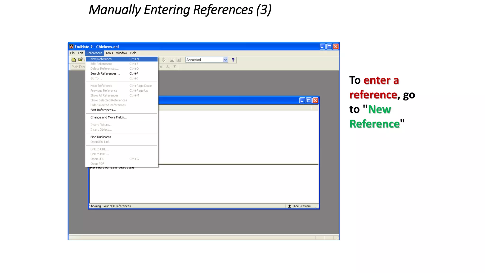 Manually Entering References (3)
To enter a
reference, go
to "New
Reference"
 
