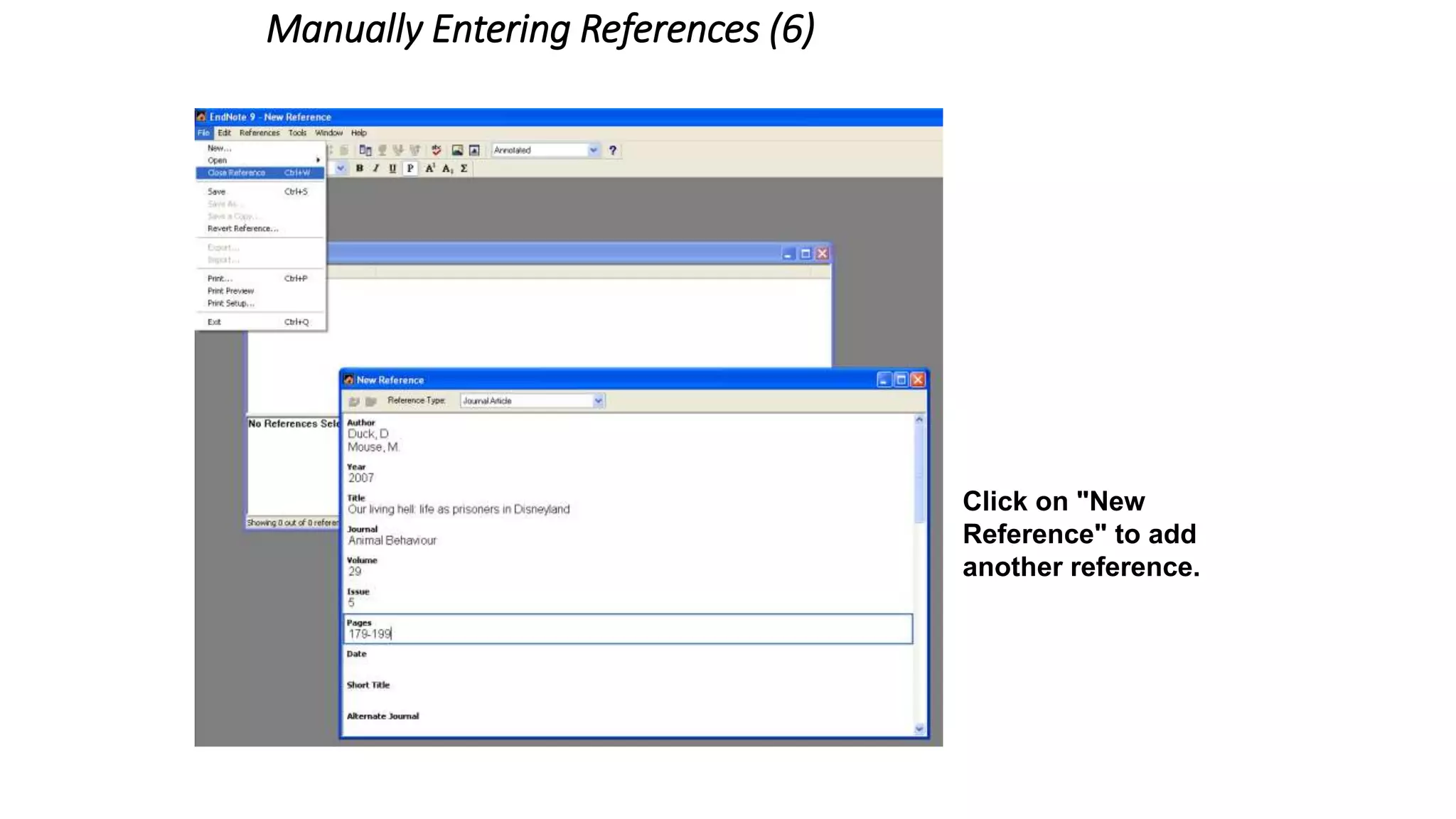 Manually Entering References (6)
Click on "Close
Reference" to finish
entering this
particular reference.
Click on "New
Reference" to add
another reference.
 