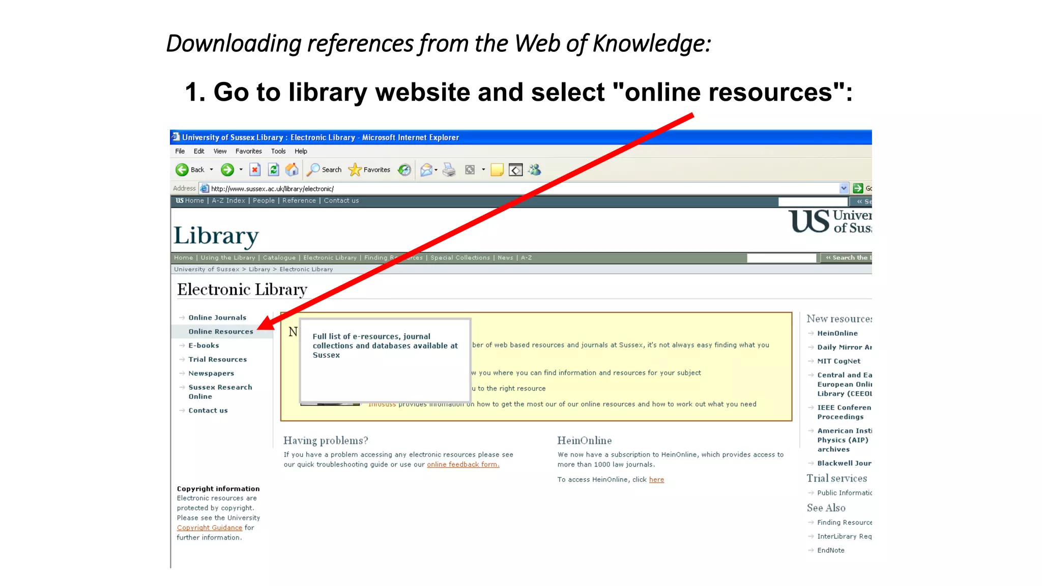 Downloading references from the Web of Knowledge:
1. Go to library website and select "online resources":
 
