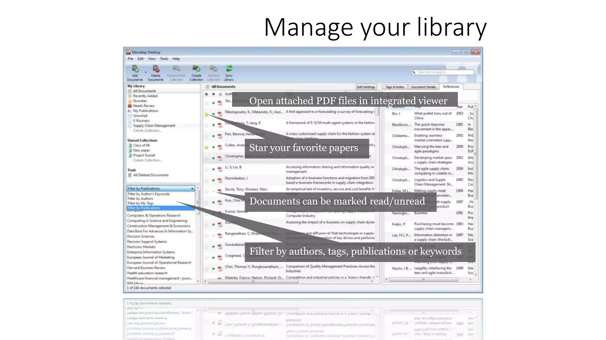Manage your library
Star your favorite papers
Documents can be marked read/unread
Filter by authors, tags, publications or keywords
Open attached PDF files in integrated viewer
 