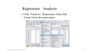 Regression Analysis
● Click ‘Analyze,’ ‘Regression,’ then click
‘Linear’ from the main menu.
Ashok Pandey, Associate Research Fellow 153
 