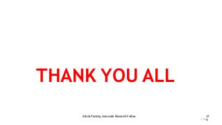 THANK YOU ALL
Ashok Pandey, Associate Research Fellow 17
9
179
 