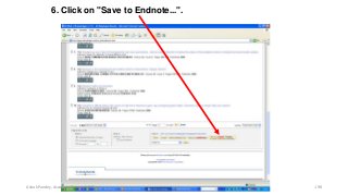 6. Click on "Save to Endnote...".
Ashok Pandey, Associate Research Fellow 198
 