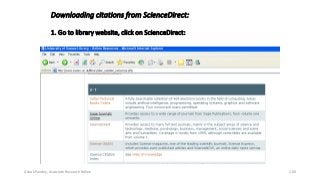 Downloading citations from ScienceDirect:
1. Go to library website, click on ScienceDirect:
Ashok Pandey, Associate Research Fellow 200
 