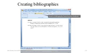 Creating bibliographies
Insert a bibliography based on the citations
Ashok Pandey, Associate Research Fellow 231
 