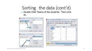 Sorting the data (cont’d)
● Double Click ‘Name of the students.’ Then click
ok.
Click
Click
Ashok Pandey, Associate Research Fellow 97
 