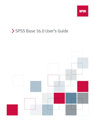 SPSS Base 16.0 User’s Guide
 