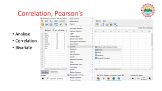 Correlation, Pearson’s
• Analyse
• Correlation
• Bivariate
 