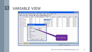 VARIABLE VIEW
PROF DR AB RAJAR //DRABRAJAR@GMAIL.COM 15
 