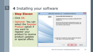 4 Installing your software
› Step Eleven
› Click OK.
› Optional: You can
select the Register
Product option if
you want to
register your
product to receive
product updates
or special offers.
PROF DR AB RAJAR //DRABRAJAR@GMAIL.COM 59
 