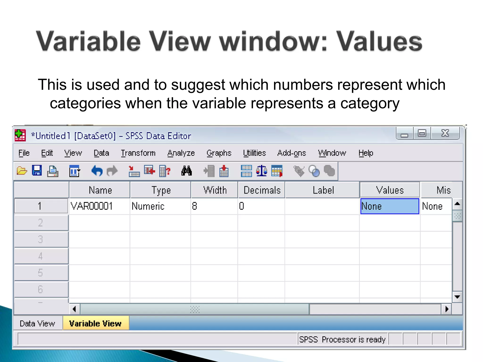 This is used and to suggest which numbers represent which
categories when the variable represents a category
 