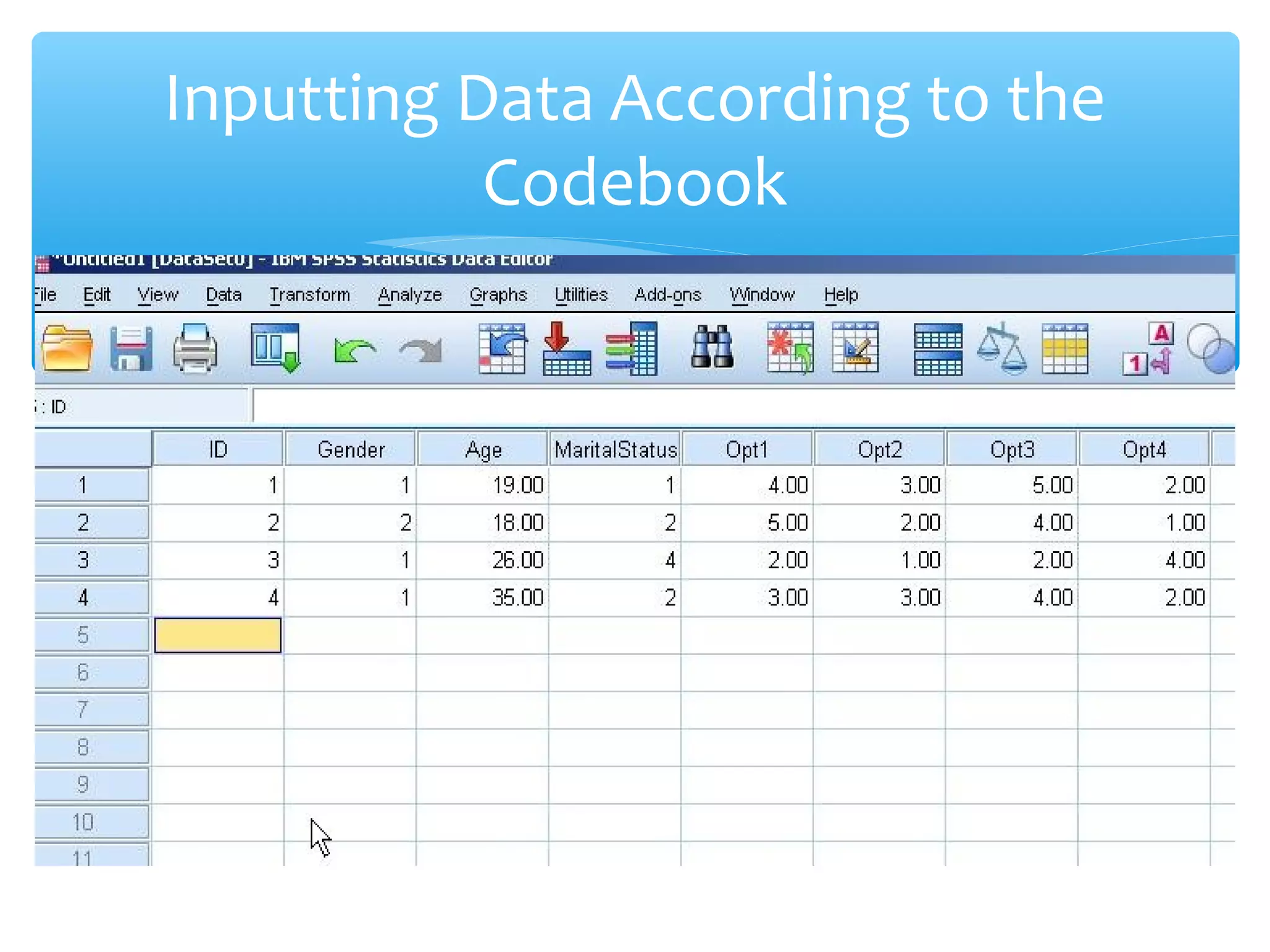 Inputting Data According to the
Codebook
 