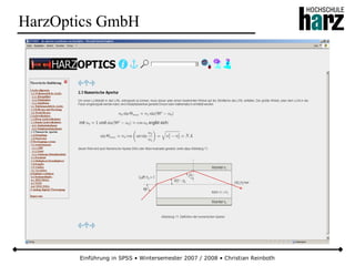 Einführung in SPSS • Wintersemester 2007 / 2008 • Christian Reinboth
HarzOptics GmbH
 