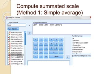 Compute summated scale
(Method 1: Simple average)
 
