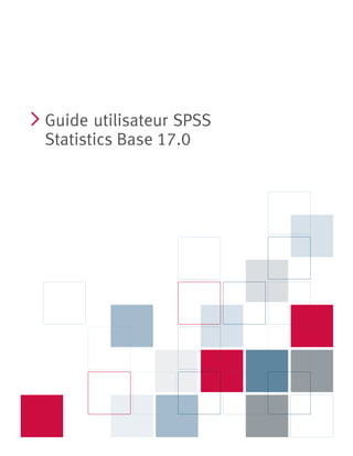 i
Guide utilisateur SPSS
Statistics Base 17.0
 