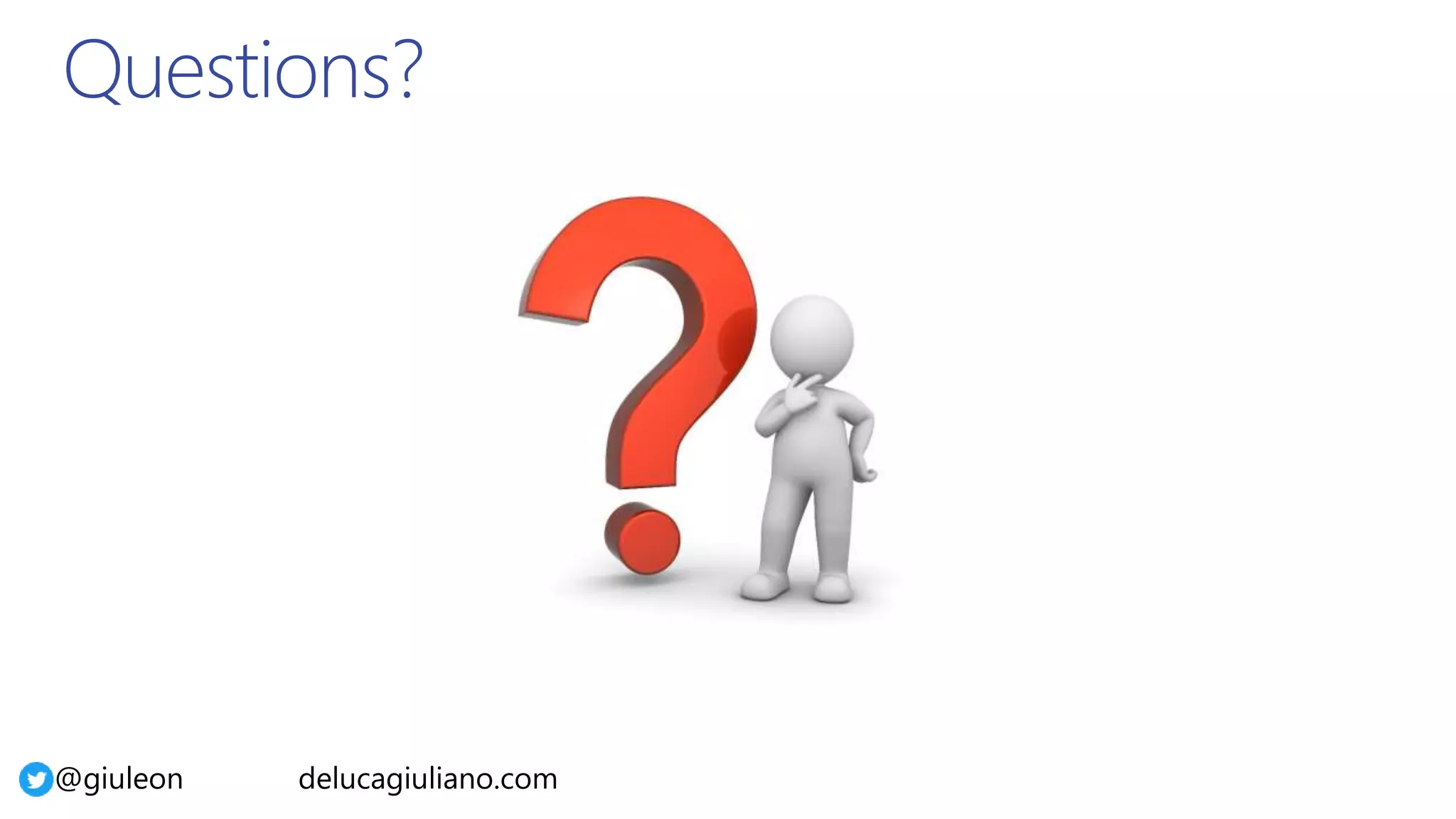 @giuleon delucagiuliano.com
Questions?
 