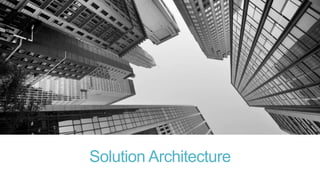 Solution Architecture

 