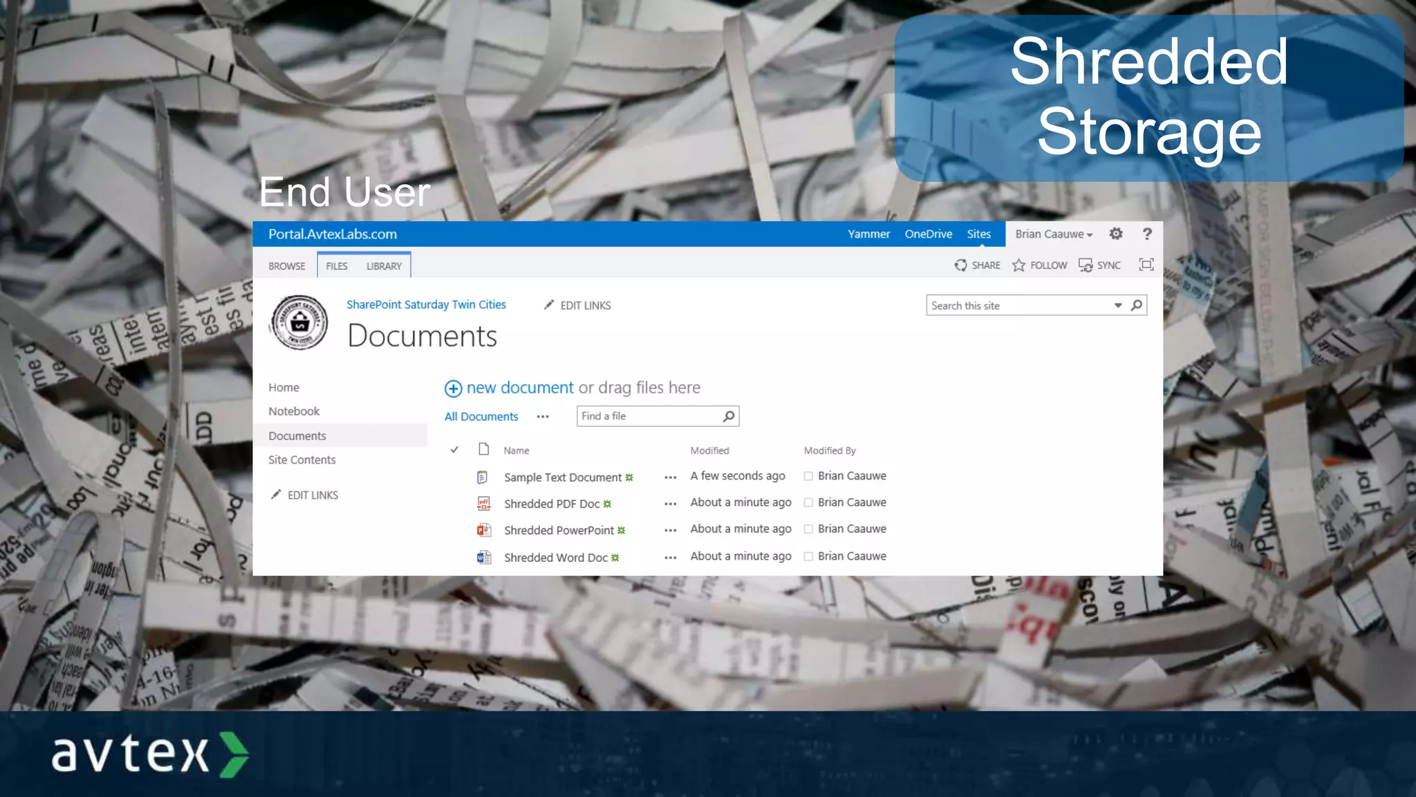 Shredded
Storage
End User
 