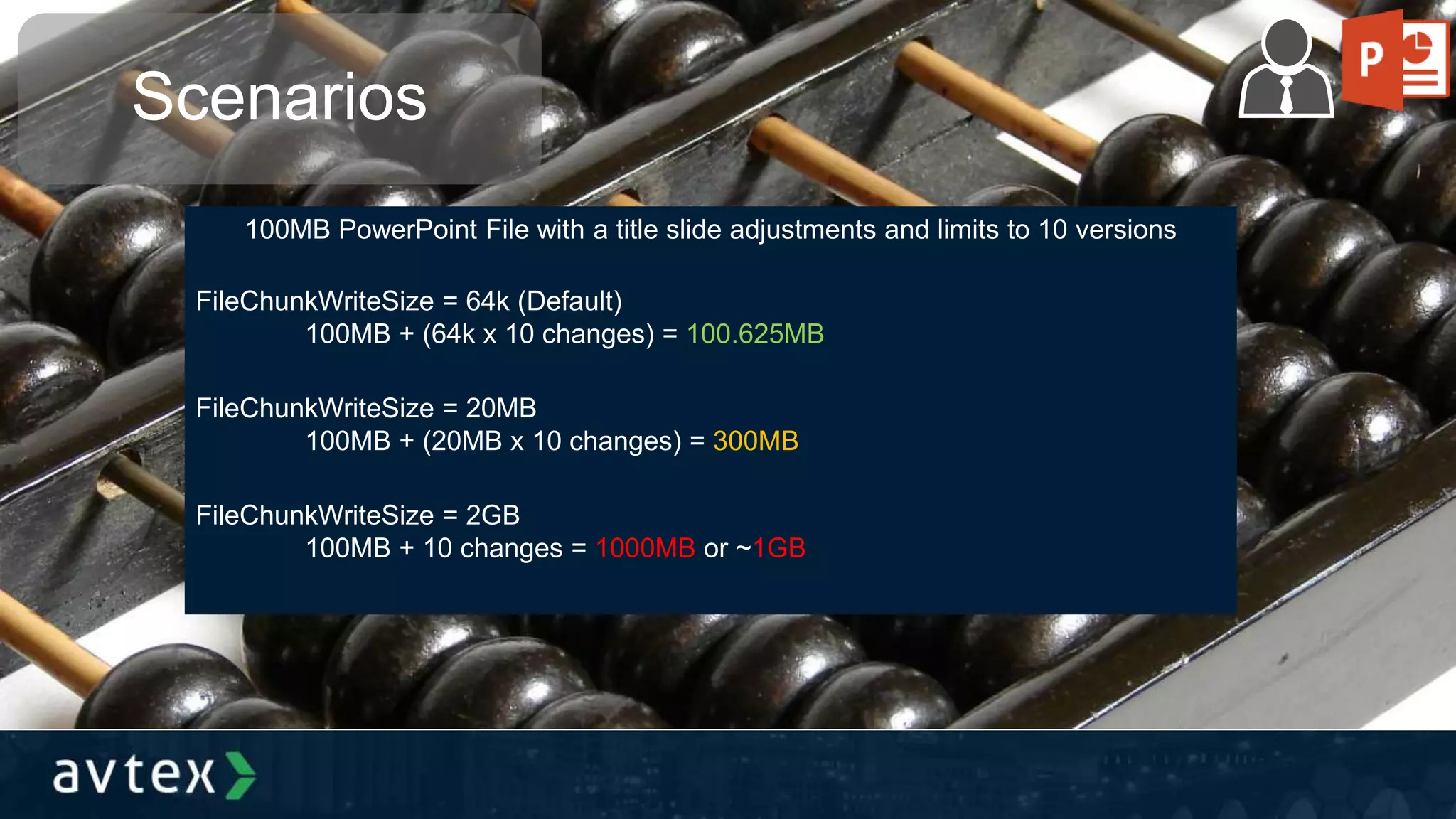Scenarios
100MB PowerPoint File with a title slide adjustments and limits to 10 versions
FileChunkWriteSize = 64k (Default)
100MB + (64k x 10 changes) = 100.625MB
FileChunkWriteSize = 20MB
100MB + (20MB x 10 changes) = 300MB
FileChunkWriteSize = 2GB
100MB + 10 changes = 1000MB or ~1GB
 