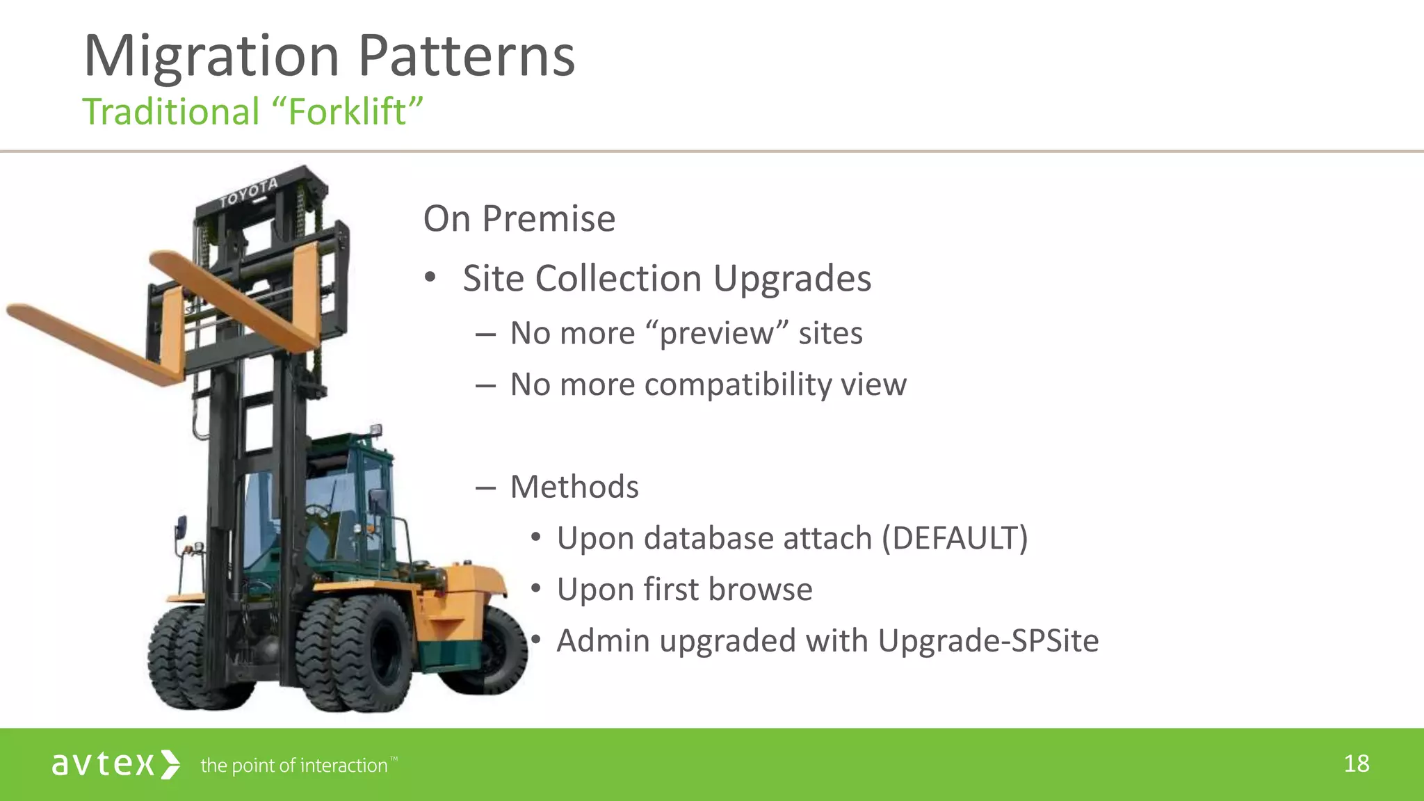 18
On Premise
• Site Collection Upgrades
– No more “preview” sites
– No more compatibility view
– Methods
• Upon database attach (DEFAULT)
• Upon first browse
• Admin upgraded with Upgrade-SPSite
Migration Patterns
Traditional “Forklift”
 