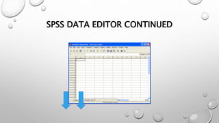 SPSS DATA EDITOR CONTINUED
 