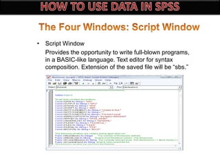 • Script Window
Provides the opportunity to write full-blown programs,
in a BASIC-like language. Text editor for syntax
composition. Extension of the saved file will be “sbs.”
 