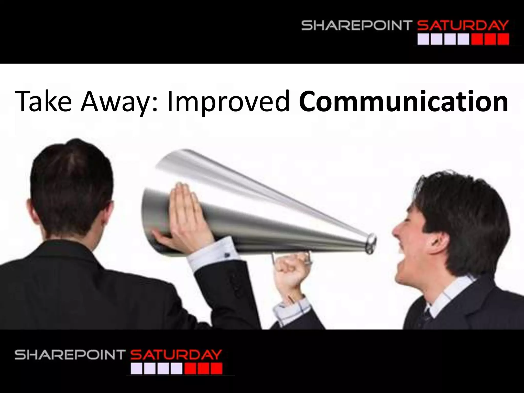 Take Away: Improved Communication