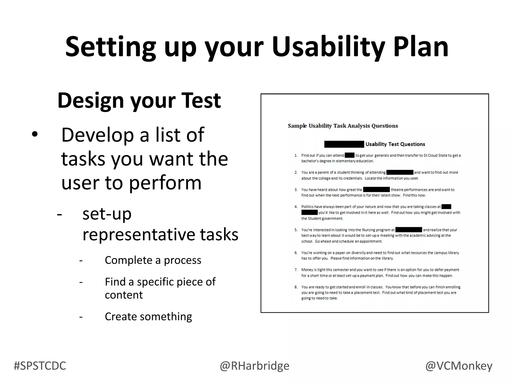 Don’t Forget ConsistencyConsistency Across User EnvironmentsModify Provisioned Site (or Templates) Based on NeedEach Page Design Should Be Consistent