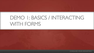 BASICS / INTERACTING WITH
FORMS
 