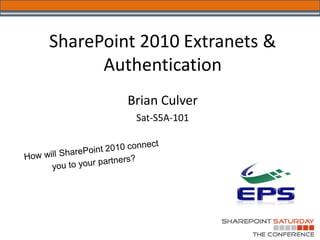 SharePoint 2010 Extranets &
      Authentication
 