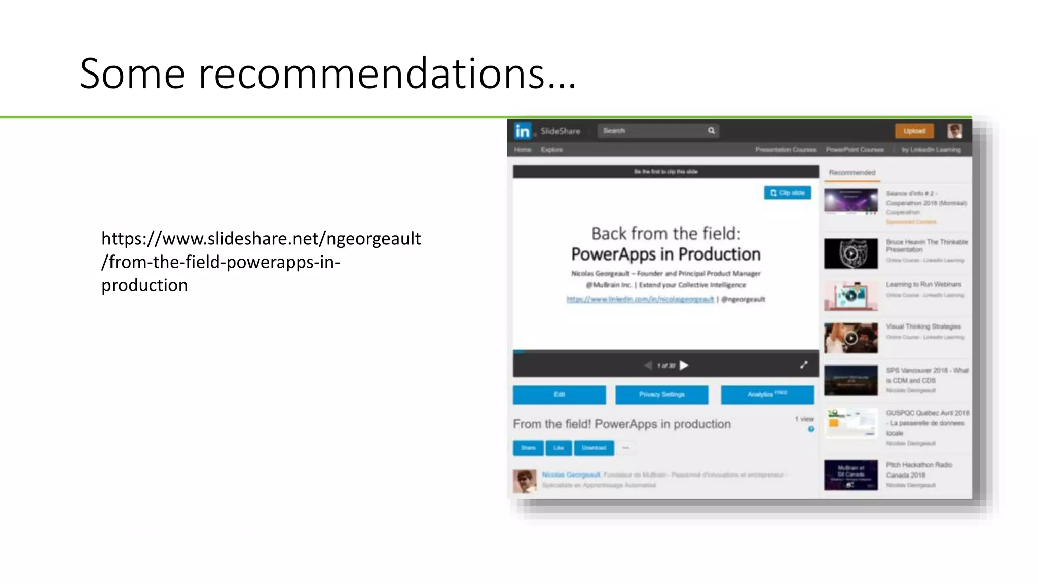 #CollaborateCanada
Some recommendations…
https://www.slideshare.net/ngeorgeault
/from-the-field-powerapps-in-
production
 