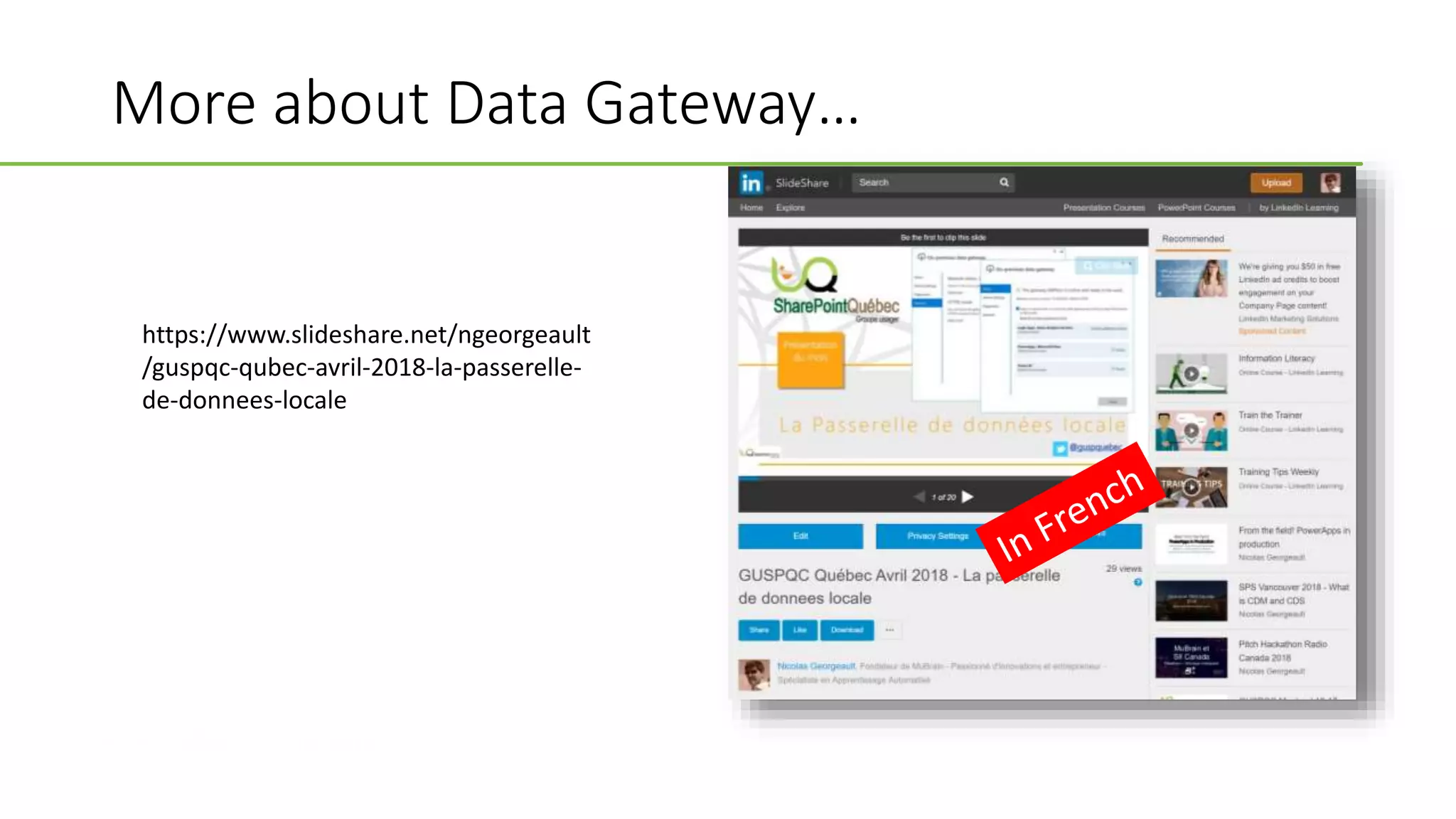 #CollaborateCanada
More about Data Gateway…
https://www.slideshare.net/ngeorgeault
/guspqc-qubec-avril-2018-la-passerelle-
de-donnees-locale
 