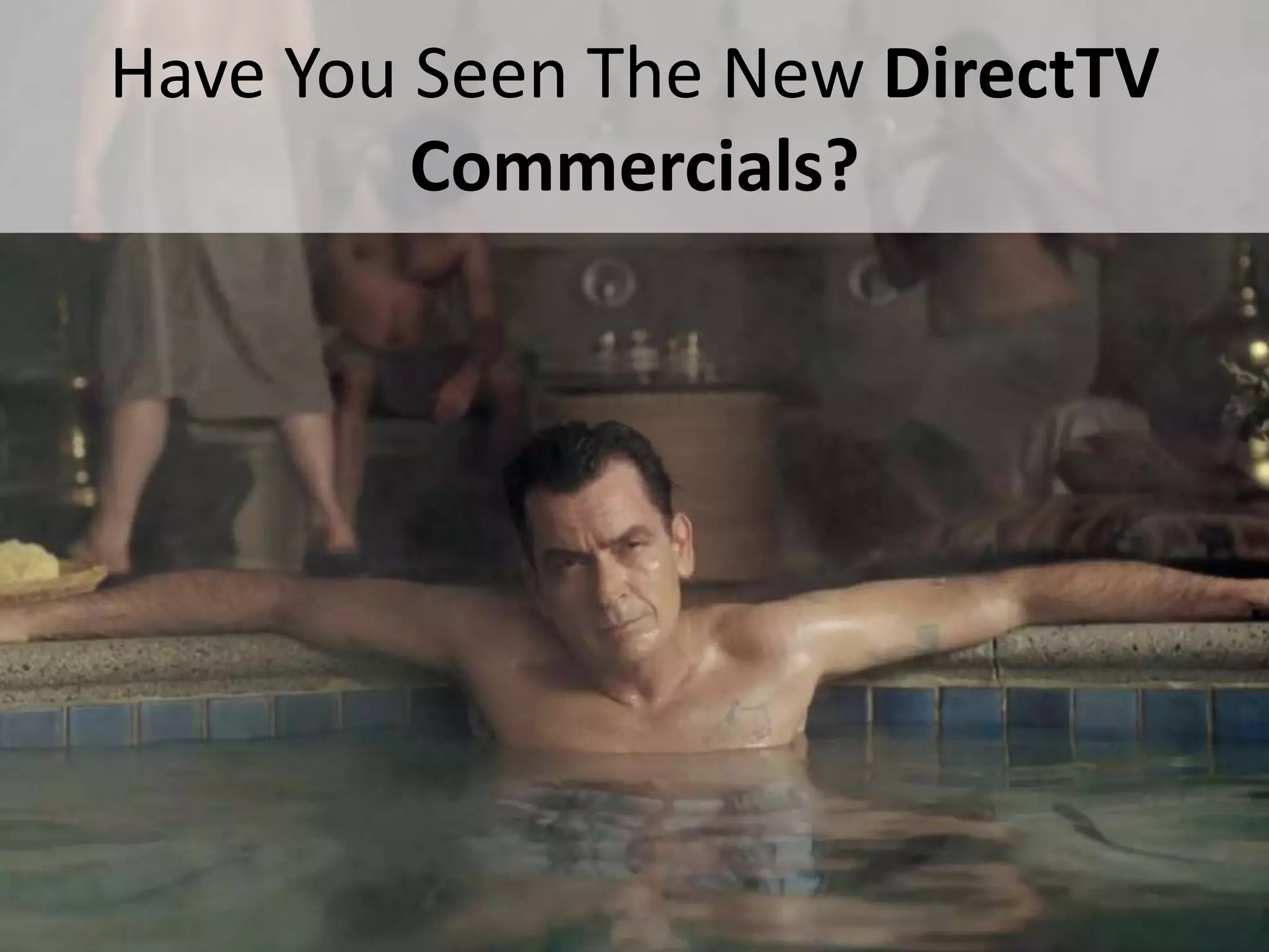Have You Seen The New DirectTV
             Commercials?




#SPSToronto @RHarbridge
 