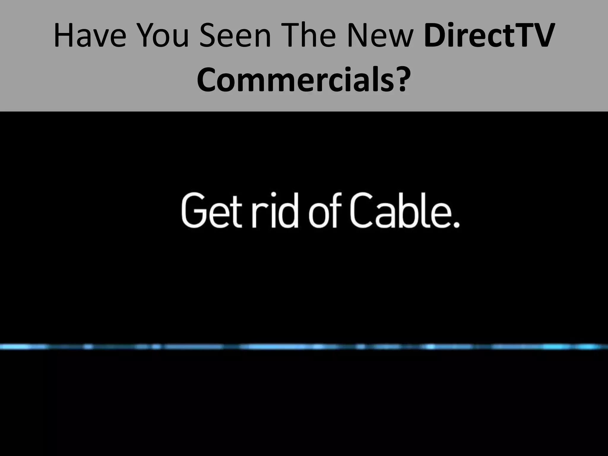 Have You Seen The New DirectTV
             Commercials?




#SPSToronto @RHarbridge
 