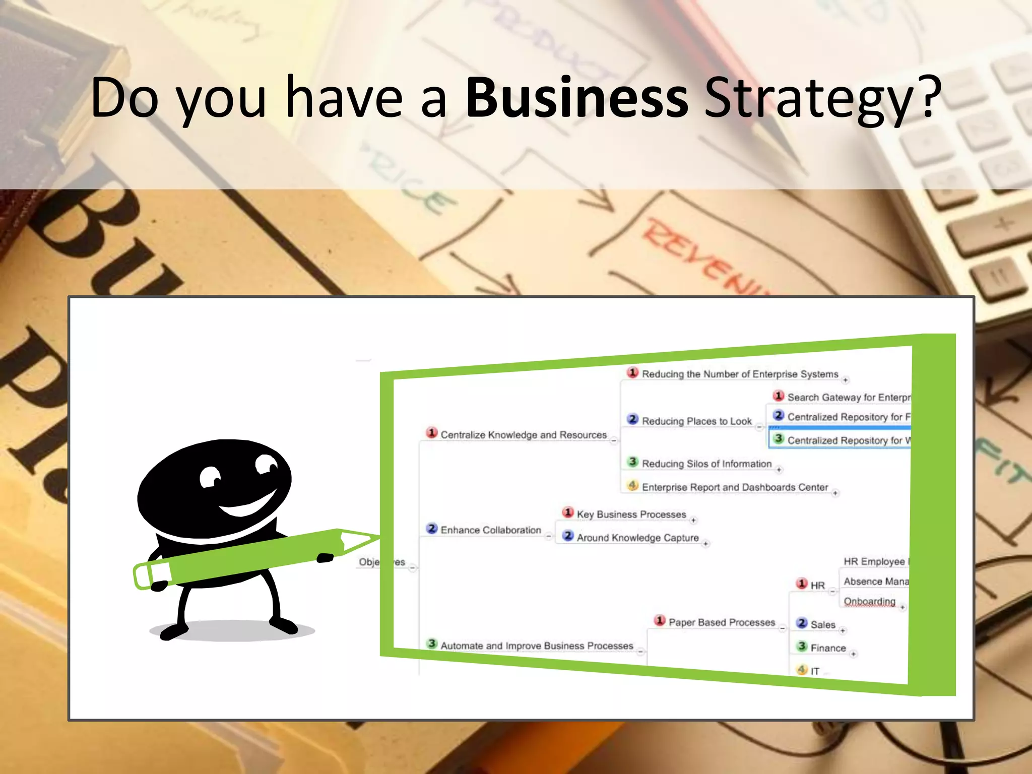 Do you have a Business Strategy?




#SPSToronto @RHarbridge
 