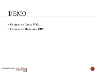  Connect on Azure SQL
 Connect on Dynamics CRM
23
 