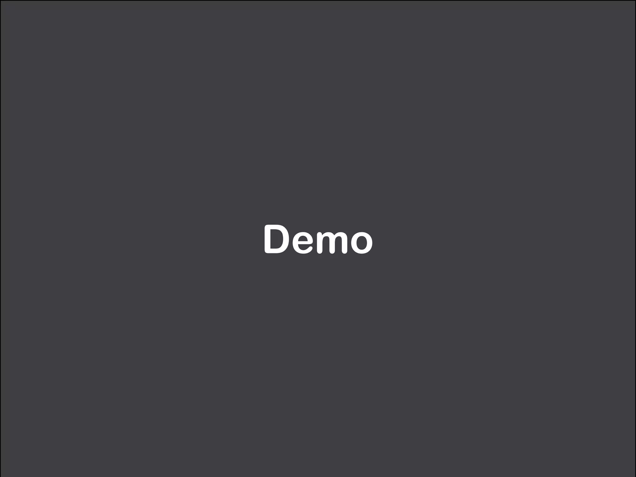 Demo
 