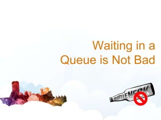 www.sharepointsummit.org

Waiting in a
Queue is Not Bad

 