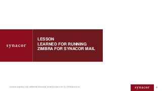 48Contains proprietary and confidential information owned by Synacor, Inc. © / 2016 Synacor, Inc.
LESSON
LEARNED FOR RUNNI...