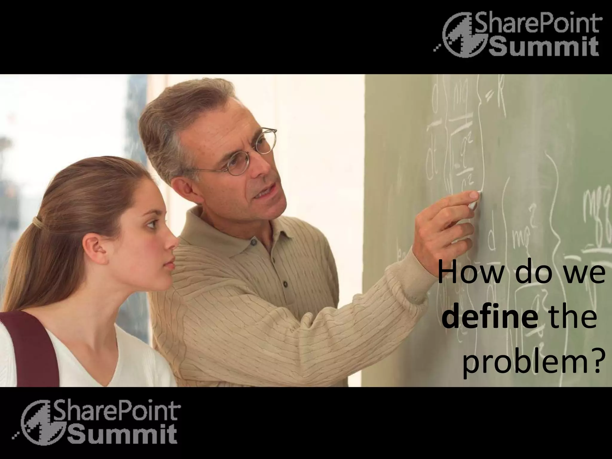 How do we
define the
problem?
 