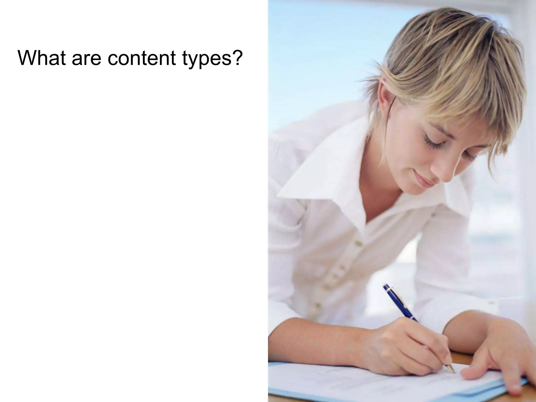 What are content types?
 
