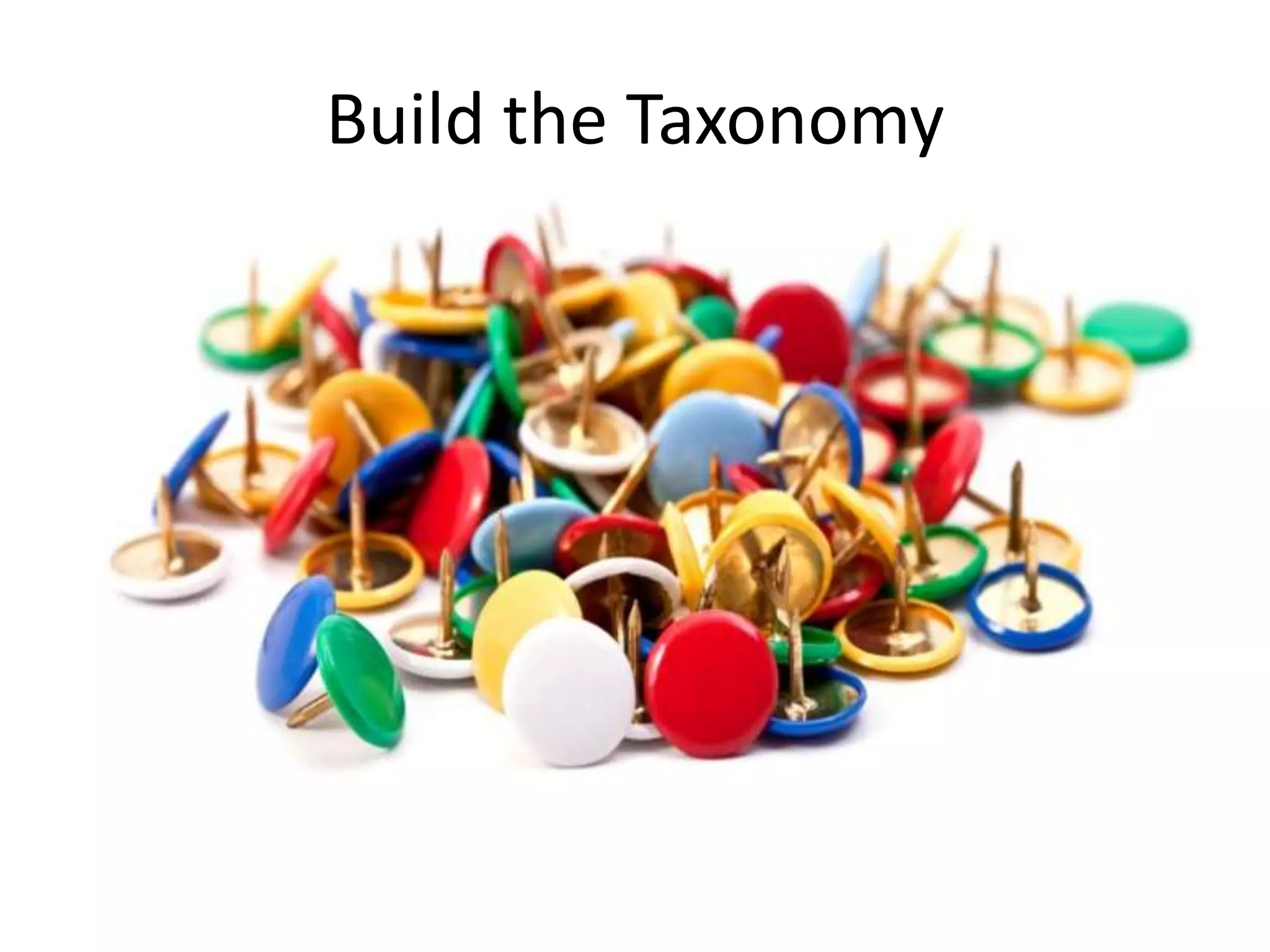 Build the Taxonomy
 
