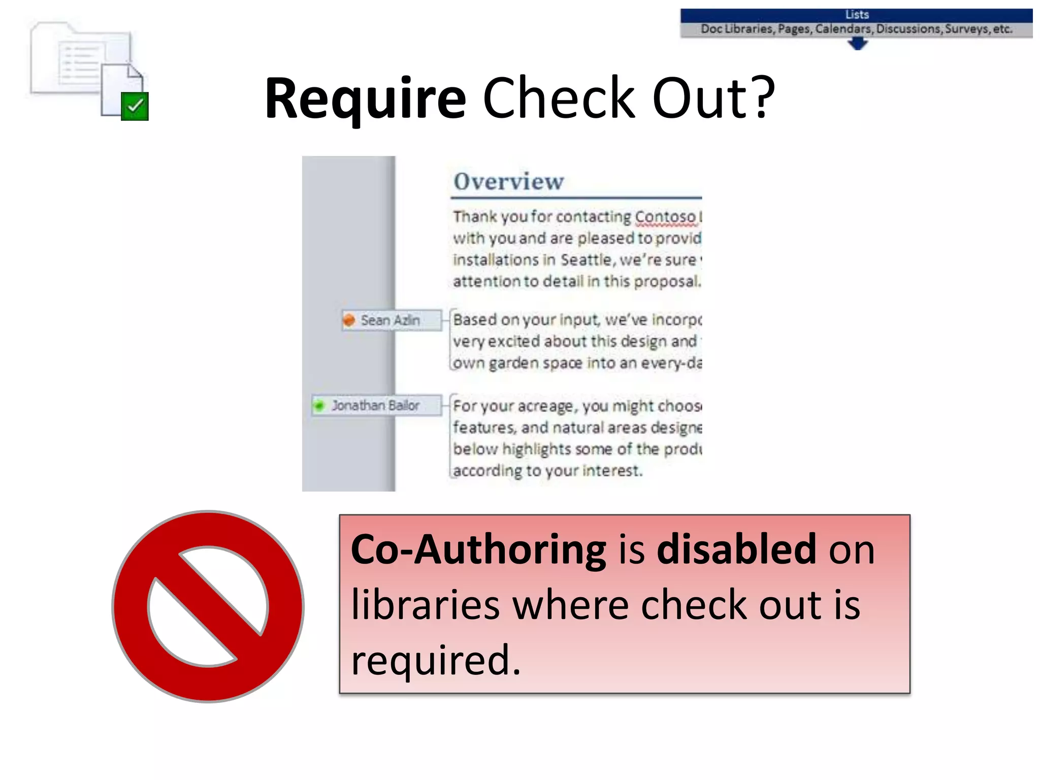 Require Check Out?
Co-Authoring is disabled on
libraries where check out is
required.
 