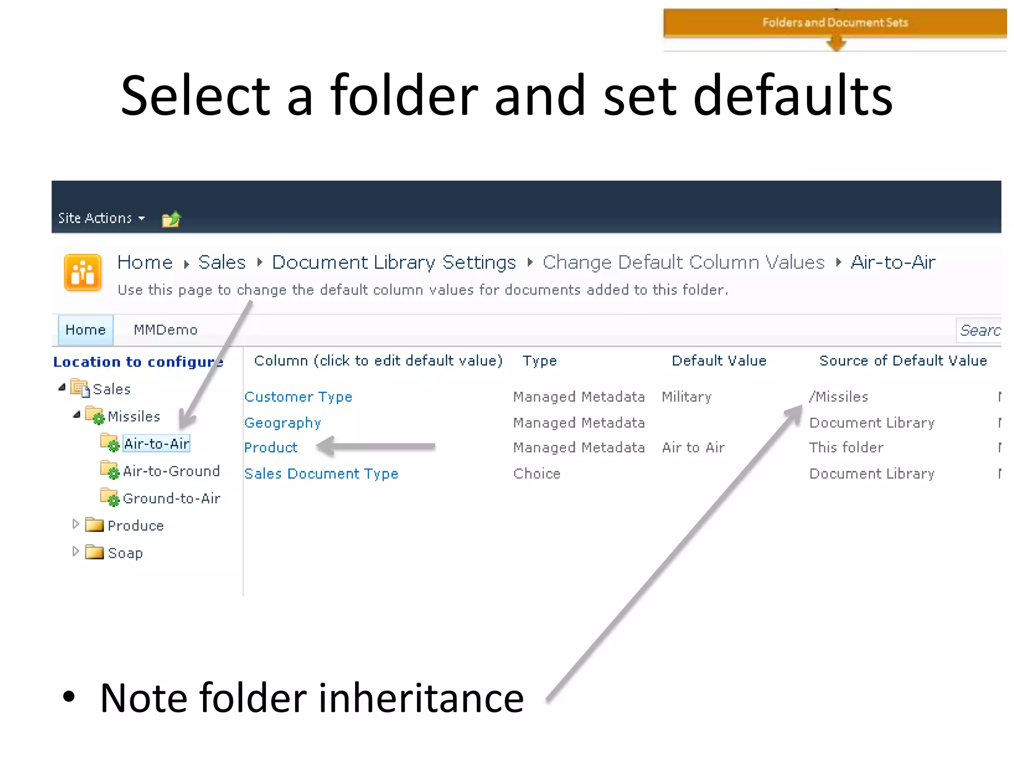 Select a folder and set defaults
• Note folder inheritance
 